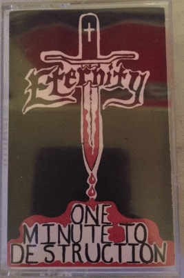 Eternity (USA) : One Minute to Destruction